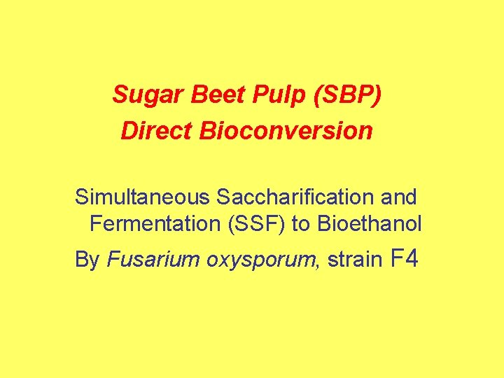 Sugar Beet Pulp (SBP) Direct Bioconversion Simultaneous Saccharification and Fermentation (SSF) to Bioethanol By
