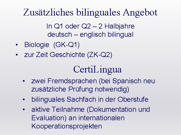 Zusätzliches bilinguales Angebot In Q 1 oder Q 2 – 2 Halbjahre deutsch –