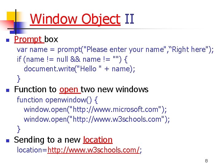 Window Object II n Prompt box var name = prompt("Please enter your name", “Right
