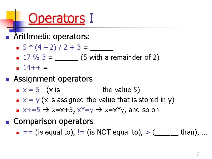 Operators I n Arithmetic operators: ____________ n n Assignment operators n n 5 *