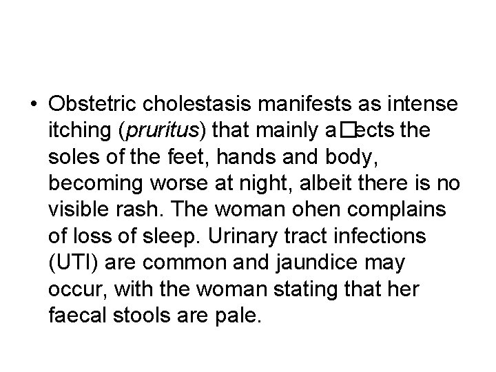 Obstetric cholestasis Obstetric cholestasis OC is also known