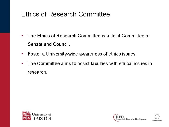 Ethics of Research Committee • The Ethics of Research Committee is a Joint Committee