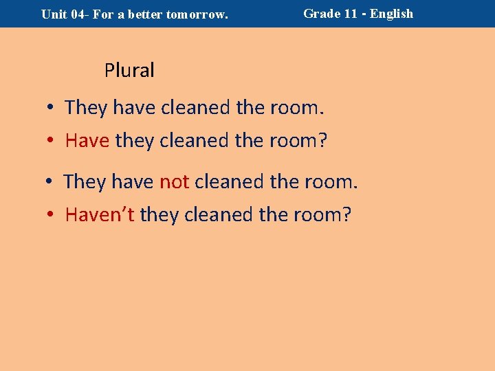 Unit 04 - For a better tomorrow. Plural Grade 11 - English • They