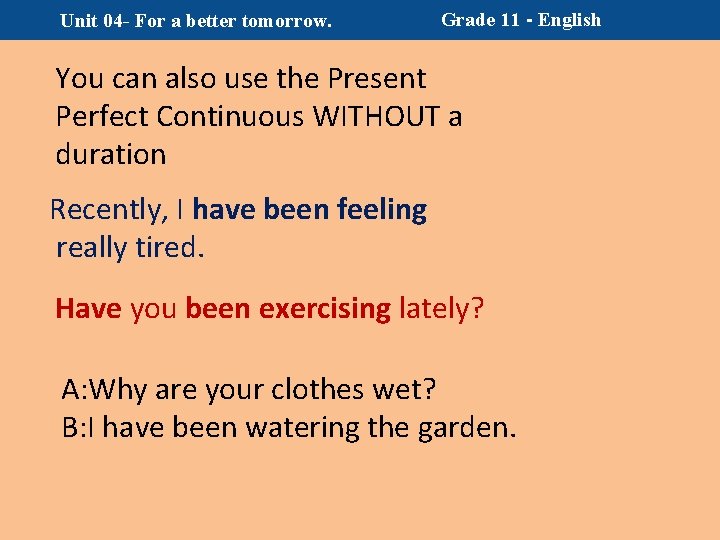 Unit 04 - For a better tomorrow. Grade 11 - English You can also