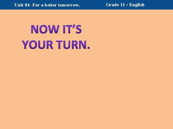 Unit 04 - For a better tomorrow. Grade 11 - English 
