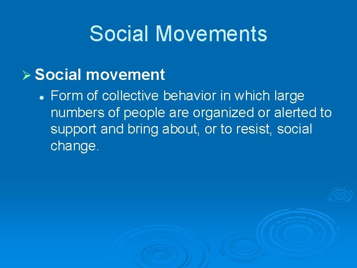 Social Movements Ø Social movement l Form of collective behavior in which large numbers