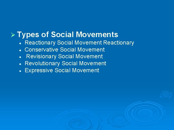 Ø Types of Social Movements l l l Reactionary Social Movement Reactionary Conservative Social