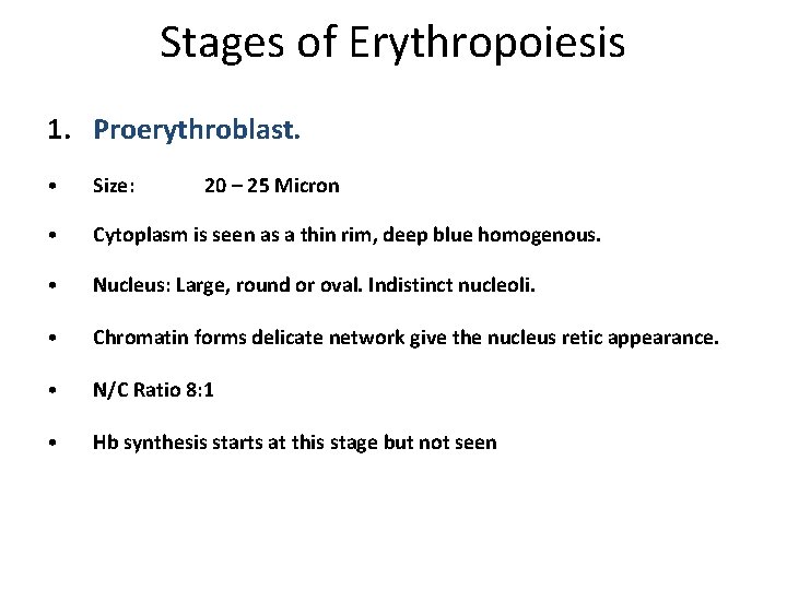 Stages of Erythropoiesis 1. Proerythroblast. • Size: • Cytoplasm is seen as a thin