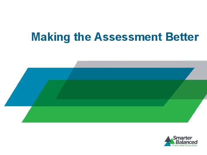 Making the Assessment Better 