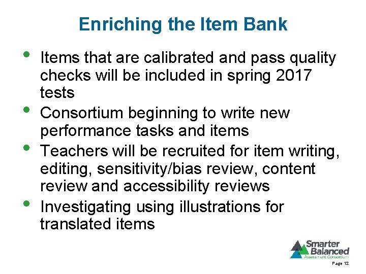 Enriching the Item Bank • • Items that are calibrated and pass quality checks