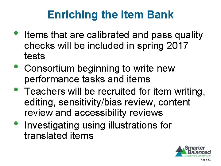 Enriching the Item Bank • • Items that are calibrated and pass quality checks