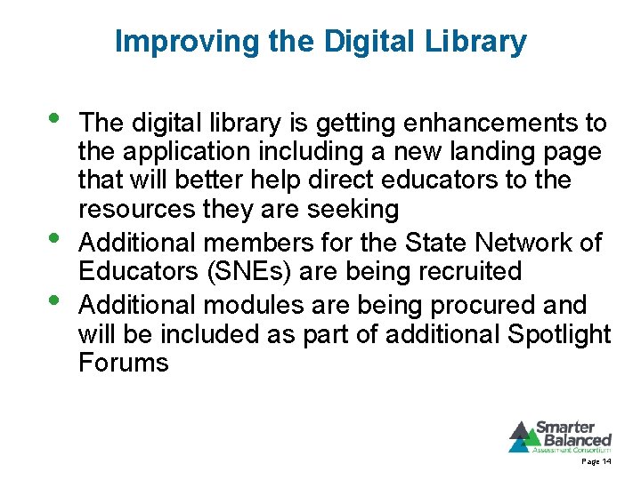 Improving the Digital Library • • • The digital library is getting enhancements to