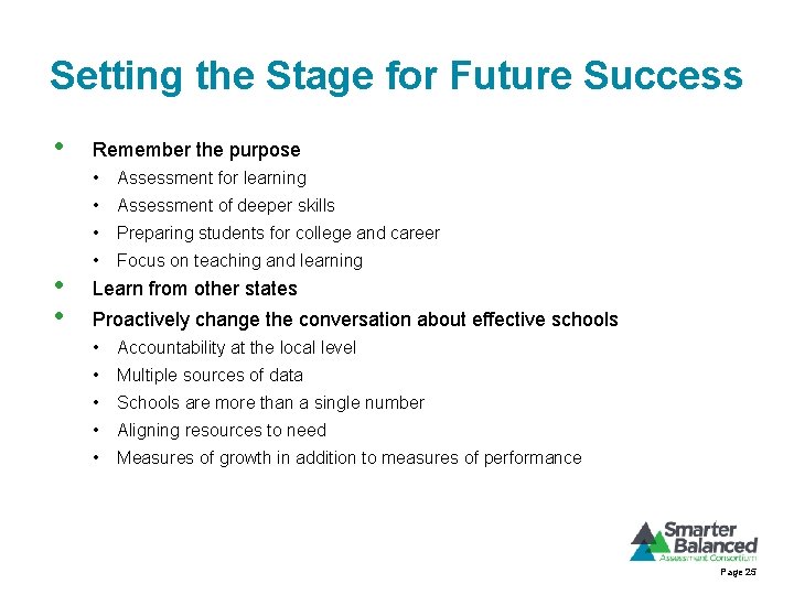 Setting the Stage for Future Success • • • Remember the purpose • Assessment