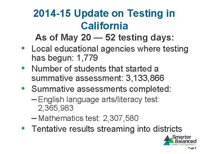 2014 -15 Update on Testing in California As of May 20 — 52 testing