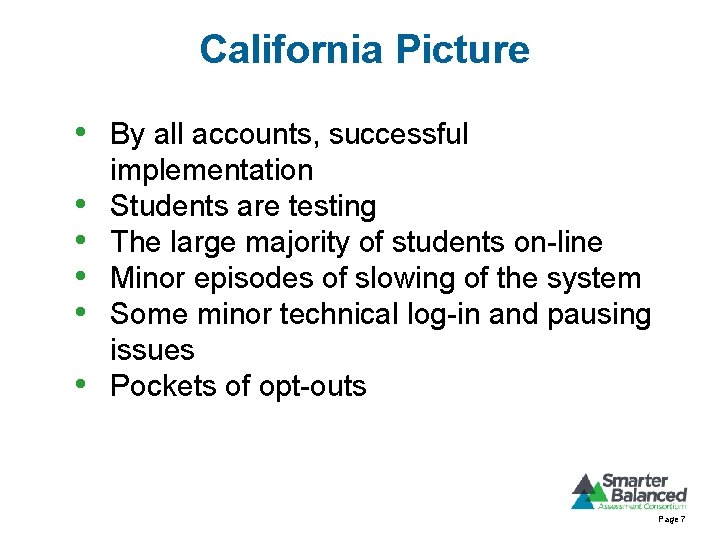 California Picture • By all accounts, successful • • • implementation Students are testing