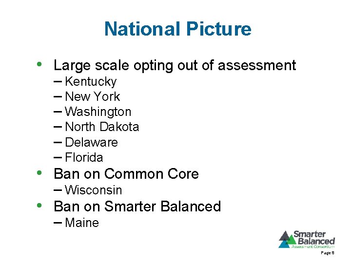 National Picture • Large scale opting out of assessment – Kentucky – New York