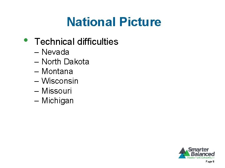 National Picture • Technical difficulties – Nevada – North Dakota – Montana – Wisconsin