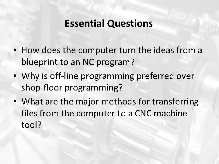 Essential Questions • How does the computer turn the ideas from a blueprint to Essential Questions • How does the computer turn the ideas from a blueprint to