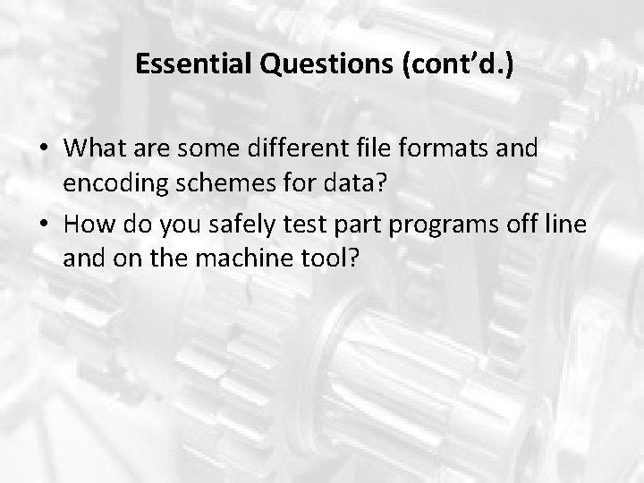 Essential Questions (cont’d. ) • What are some different file formats and encoding schemes Essential Questions (cont’d. ) • What are some different file formats and encoding schemes
