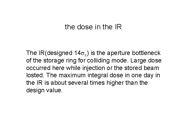 the dose in the IR The IR(designed 14 x) is the aperture bottleneck of