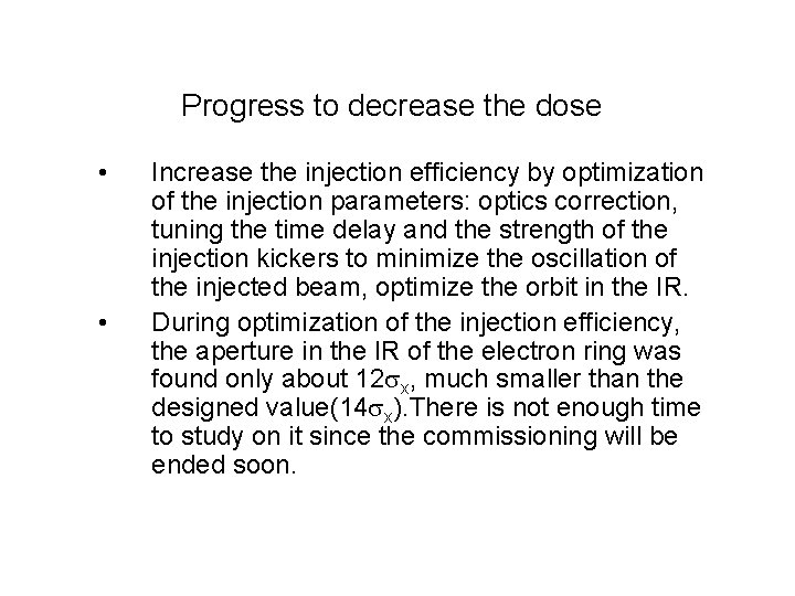 Progress to decrease the dose • • Increase the injection efficiency by optimization of