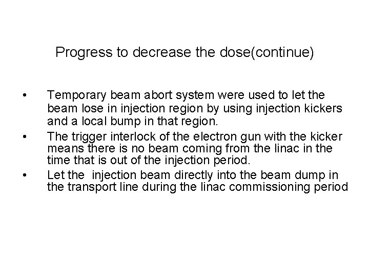 Progress to decrease the dose(continue) • • • Temporary beam abort system were used