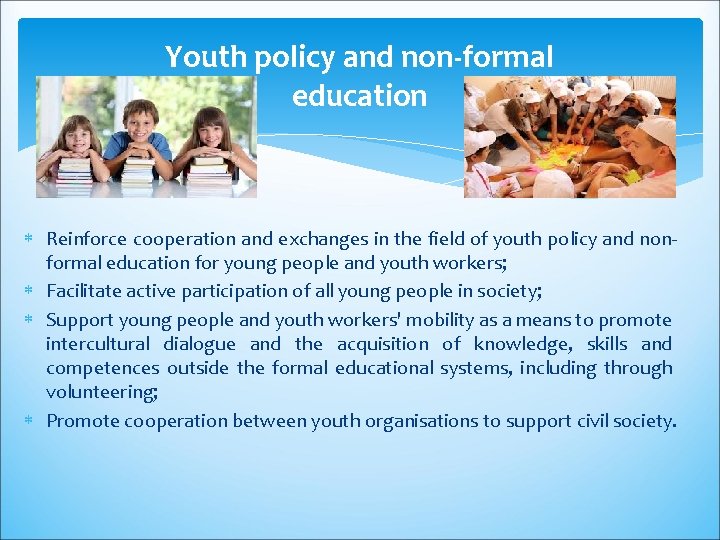 Youth policy and non-formal education Reinforce cooperation and exchanges in the field of youth