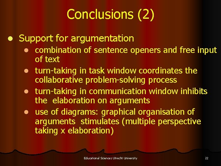 Conclusions (2) l Support for argumentation combination of sentence openers and free input of