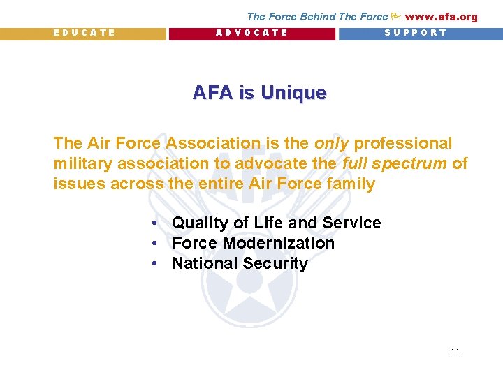 The Force Behind The Force P www. afa. org EDUCATE ADVOCATE SUPPORT AFA is