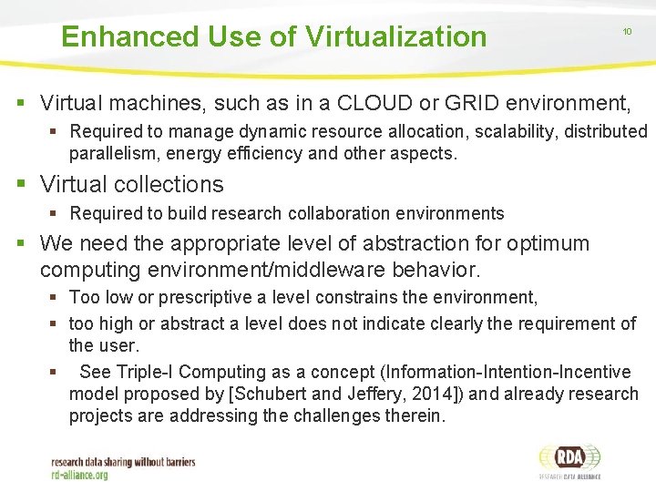 Enhanced Use of Virtualization 10 § Virtual machines, such as in a CLOUD or