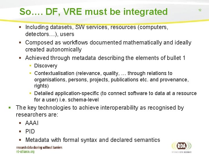 So…. DF, VRE must be integrated § Including datasets, SW services, resources (computers, detectors…),