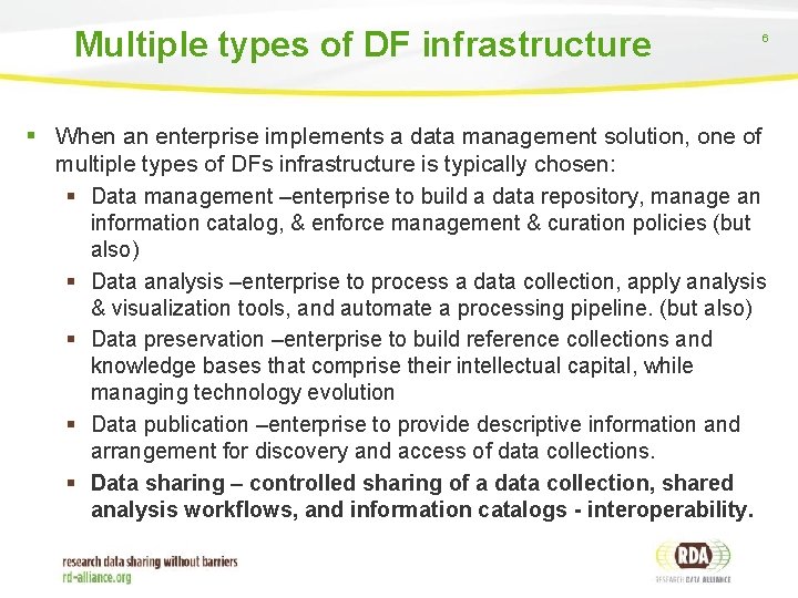 Multiple types of DF infrastructure 6 § When an enterprise implements a data management