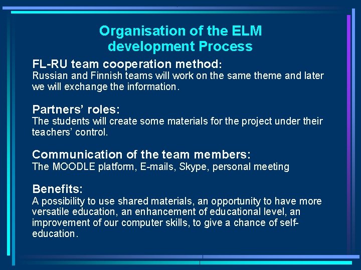 Organisation of the ELM development Process FL-RU team cooperation method: Russian and Finnish teams