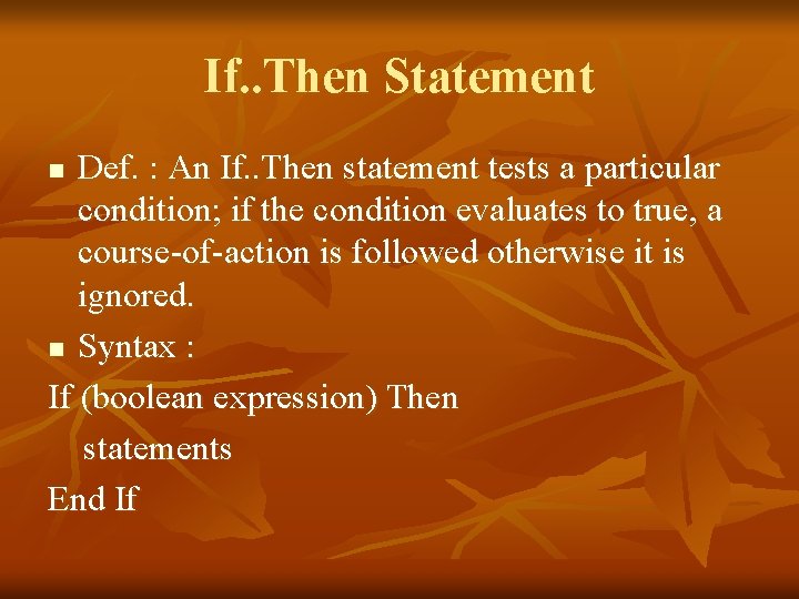 If. . Then Statement Def. : An If. . Then statement tests a particular