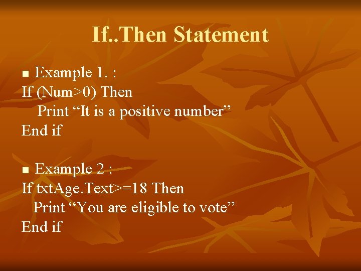 If. . Then Statement Example 1. : If (Num>0) Then Print “It is a