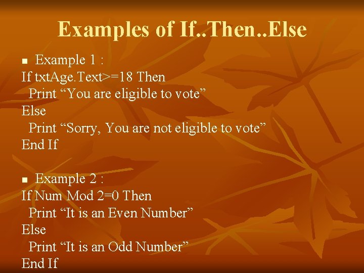 Examples of If. . Then. . Else Example 1 : If txt. Age. Text>=18