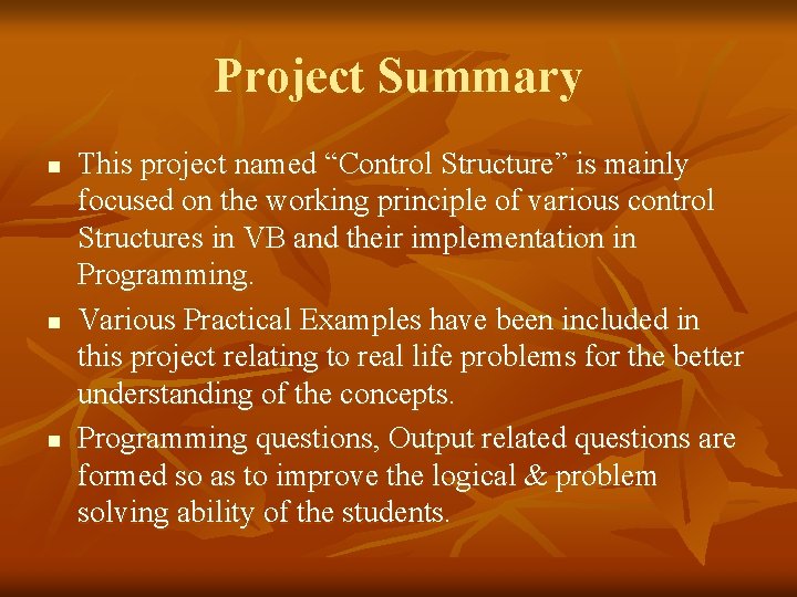 Project Summary n n n This project named “Control Structure” is mainly focused on