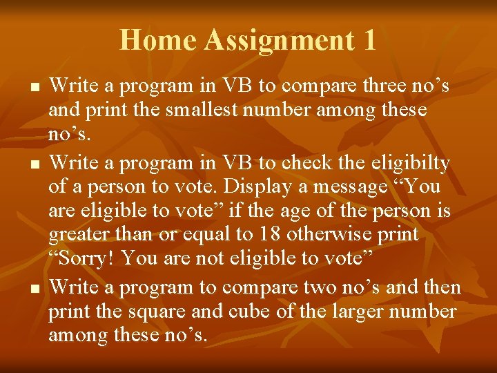 Home Assignment 1 n n n Write a program in VB to compare three