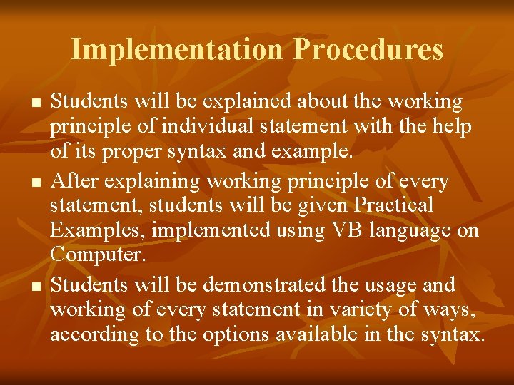 Implementation Procedures n n n Students will be explained about the working principle of