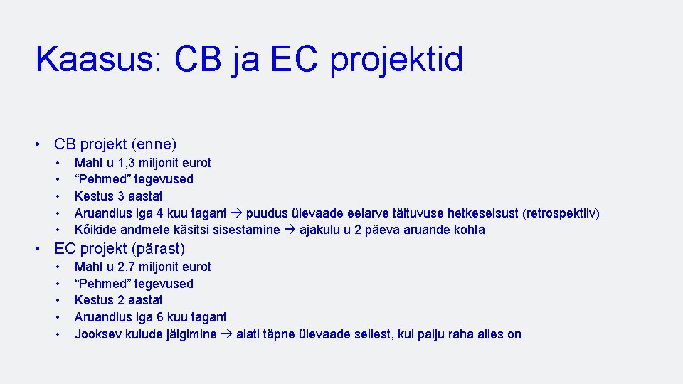 Kaasus: CB ja EC projektid • CB projekt (enne) • • • Maht u