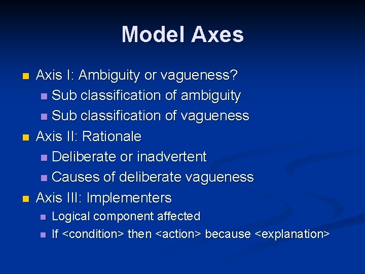Model Axes n n n Axis I: Ambiguity or vagueness? n Sub classification of