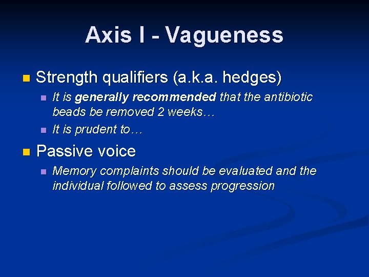 Axis I - Vagueness n Strength qualifiers (a. k. a. hedges) n n n