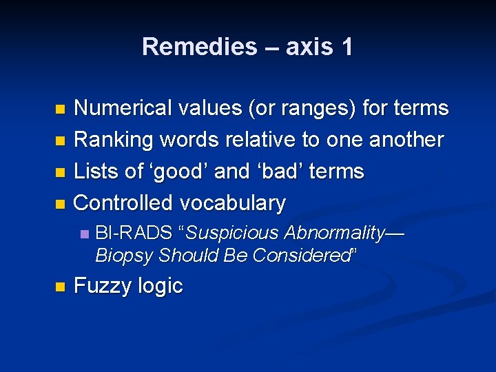 Remedies – axis 1 Numerical values (or ranges) for terms n Ranking words relative