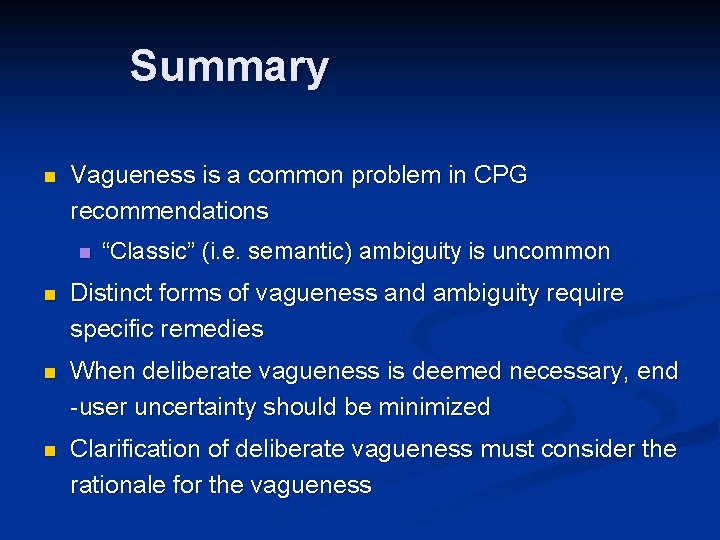 Summary n Vagueness is a common problem in CPG recommendations n “Classic” (i. e.