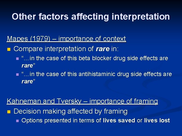 Other factors affecting interpretation Mapes (1979) – importance of context n Compare interpretation of