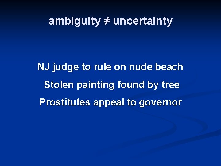 ambiguity ≠ uncertainty NJ judge to rule on nude beach Stolen painting found by