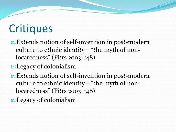 Critiques Extends notion of self-invention in post-modern culture to ethnic identity – “the myth