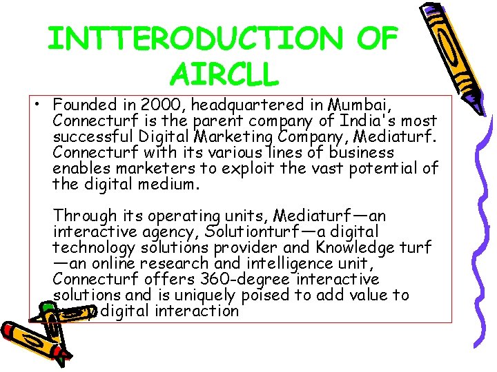 INTTERODUCTION OF AIRCLL • Founded in 2000, headquartered in Mumbai, Connecturf is the parent