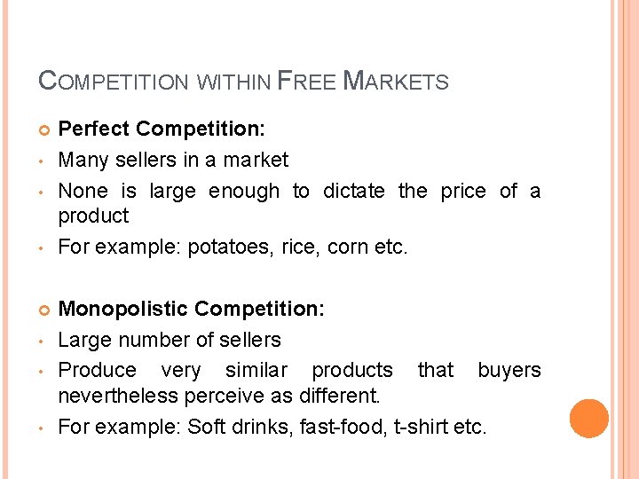 COMPETITION WITHIN FREE MARKETS • • • Perfect Competition: Many sellers in a market