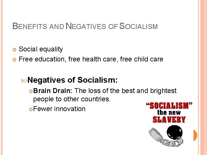 BENEFITS AND NEGATIVES OF SOCIALISM Social equality Free education, free health care, free child